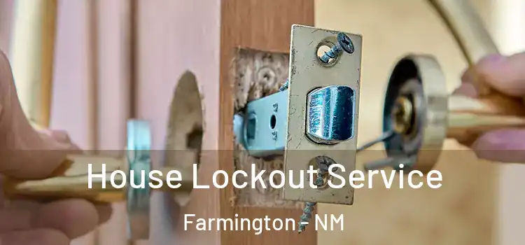 House Lockout Service Farmington - NM