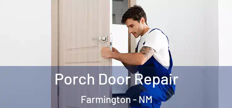  Porch Door Repair Farmington - NM