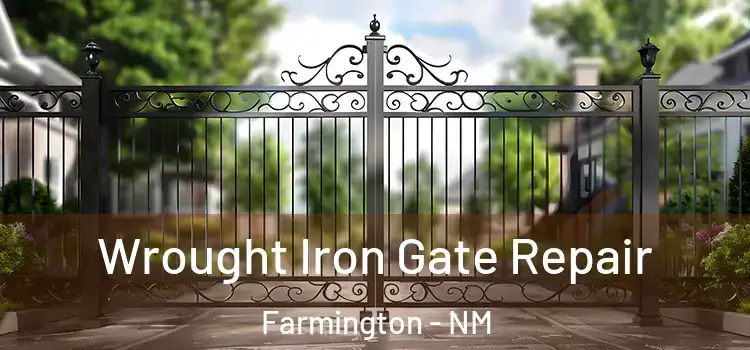 Wrought Iron Gate Repair Farmington - NM